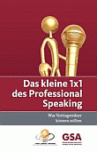 Rainer Sauer arbeitet nach GSA Empfehlungen der Publikation Das kleine 1x1 des Professional Speaking